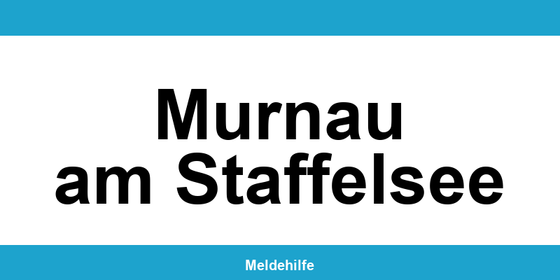 Einwohnermeldeamt Murnau am Staffelsee – Termin online und Kontakt